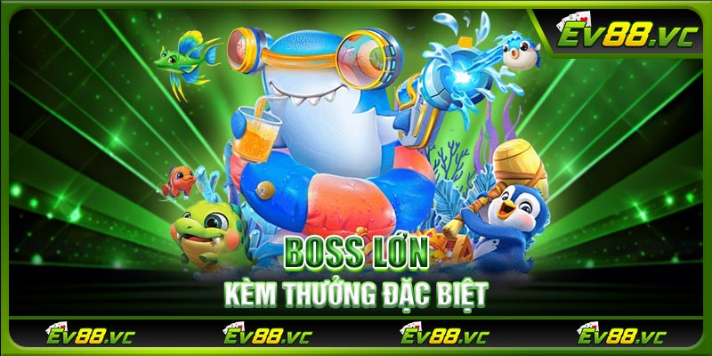 Boss lớn kèm thưởng đặc biệt